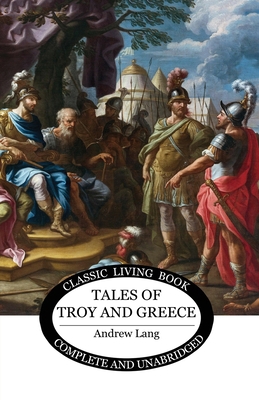 Tales of Troy and Greece 1761535390 Book Cover