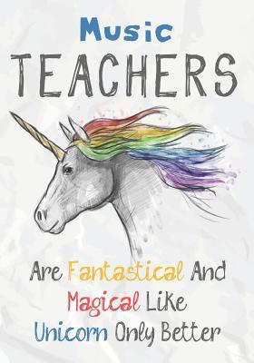 Music Teachers Are Fantastical & Magical Like A... 1073328619 Book Cover