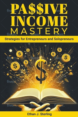 Passive Income Mastery B0CWJX3VM9 Book Cover