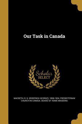 Our Task in Canada 137453997X Book Cover
