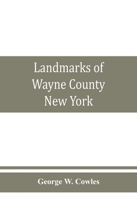 Landmarks of Wayne County, New York 9353860504 Book Cover