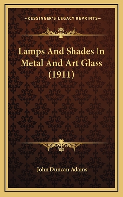 Lamps And Shades In Metal And Art Glass (1911) 1166342360 Book Cover