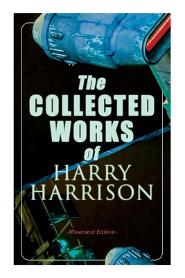 The Collected Works of Harry Harrison (Illustra... 802730945X Book Cover