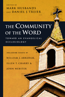 The Community of the Word: Toward an Evangelica... 0830827978 Book Cover