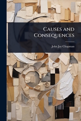 Causes and Consequences 1023617625 Book Cover
