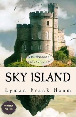 Sky Island: "A Borderland of Oz Story" 153308579X Book Cover