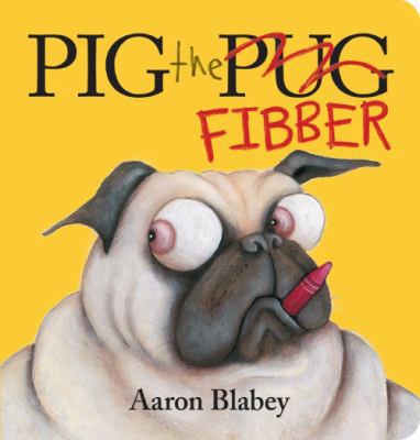 Pig the Fibber (Pig the Pug) 1760273910 Book Cover