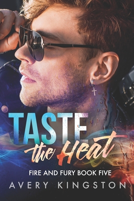 Taste the Heat: (Fire and Fury Book Five) B084Z11SVG Book Cover