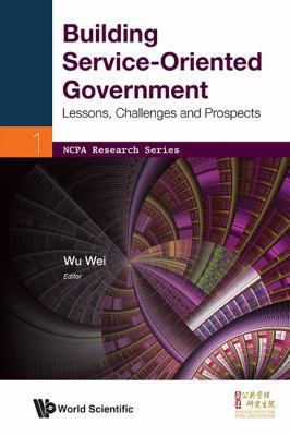Building Service-Oriented Government 9814434531 Book Cover