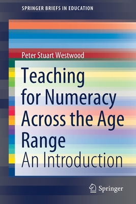 Teaching for Numeracy Across the Age Range: An ... 9811637601 Book Cover