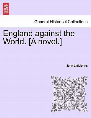 England Against the World. [A Novel.] 1241210896 Book Cover