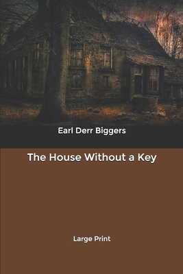 The House Without a Key: Large Print B0848B3JK1 Book Cover