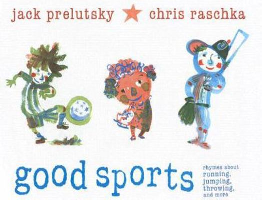 Good Sports: Rhymes about Running, Jumping, Thr... 0375937005 Book Cover