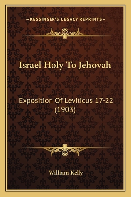 Israel Holy To Jehovah: Exposition Of Leviticus... 1165526018 Book Cover