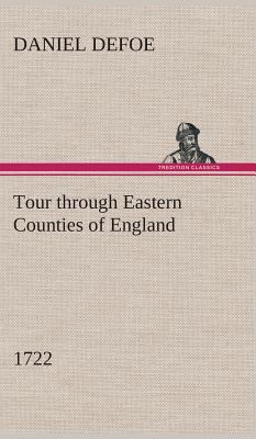 Tour through Eastern Counties of England, 1722 3849516938 Book Cover