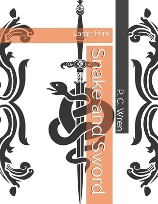 Snake and Sword: Large Print 1696020697 Book Cover