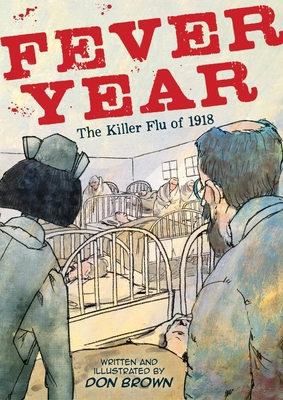 Fever Year: The Killer Flu of 1918: A Graphic N... 0063489597 Book Cover