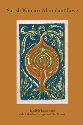 Satish Kumar: Abundant Love 1913743705 Book Cover