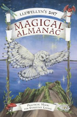 Llewellyn's 2017 Magical Almanac: Practical Mag... 0738737623 Book Cover