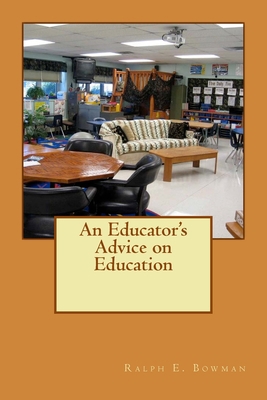 An Educator's Advice on Education 1517041066 Book Cover