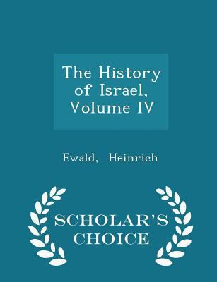 The History of Israel, Volume IV - Scholar's Ch... 1296305627 Book Cover