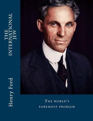 The International Jew: The world's foremost pro... 1545353360 Book Cover