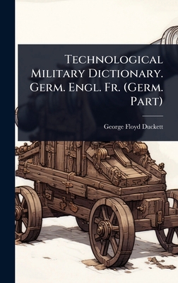 Technological Military Dictionary. Germ. Engl. ... 1023706679 Book Cover