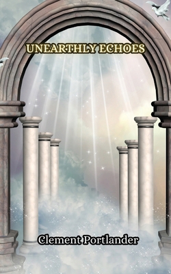 Unearthly Echoes 9916349207 Book Cover