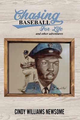Chasing Baseball for Life and Other Adventures : Dedicated to Nearo Williams Jr