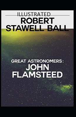 Great Astronomers: John Flamsteed Illustrated B08JDTQXPP Book Cover