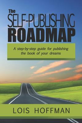 The Self-Publishing Roadmap: The step-by-step g... 1501078232 Book Cover