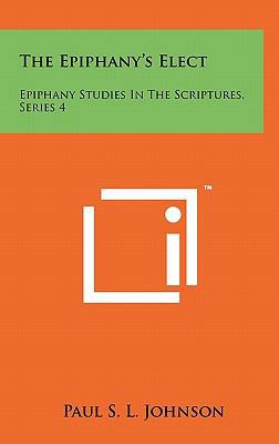 The Epiphany's Elect: Epiphany Studies in the S... 1258045621 Book Cover