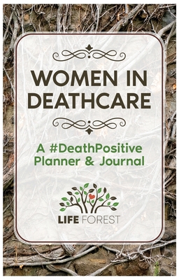 Women in Deathcare: A #DeathPositive Planner & ... B09M5B7WX8 Book Cover