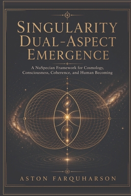Singularity Dual-Aspect Emergence B0GZ771TGV Book Cover