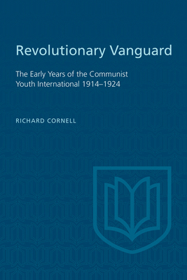 Revolutionary Vanguard: The Early Years of the ... 1442639393 Book Cover