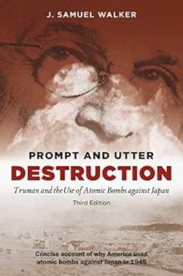 Prompt and Utter Destruction:: Truman and the U... 9381406715 Book Cover