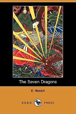 The Seven Dragons (Dodo Press) 1406597988 Book Cover
