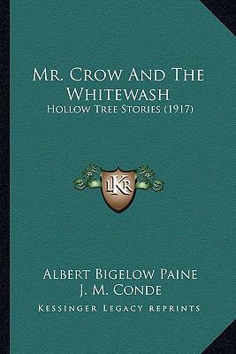 Mr. Crow And The Whitewash: Hollow Tree Stories... 1164156217 Book Cover