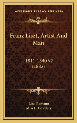 Franz Liszt, Artist And Man: 1811-1840 V2 (1882) 1166668800 Book Cover