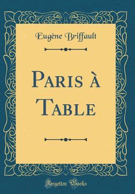 Paris ? Table (Classic Reprint) [French] 048325293X Book Cover