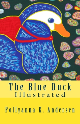 The Blue Duck: Illustrated Edition 1505675898 Book Cover
