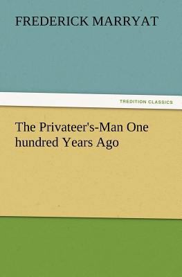 The Privateer's-Man One Hundred Years Ago 3847224344 Book Cover