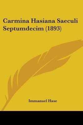 Carmina Hasiana Saeculi Septumdecim (1893) 110404594X Book Cover