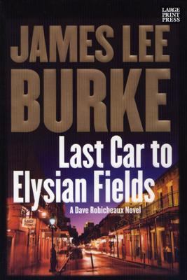 Last Car to Elysian Fields [Large Print] 159413040X Book Cover