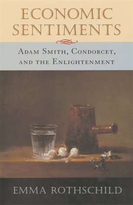 Economic Sentiments: Adam Smith, Condorcet, and... 0674008375 Book Cover