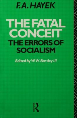 The Fatal Conceit: The Errors of Socialism 0415041872 Book Cover