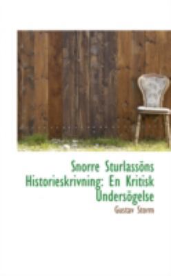 Snorre Sturlassons Historieskrivning: En Kritis... 0559314698 Book Cover