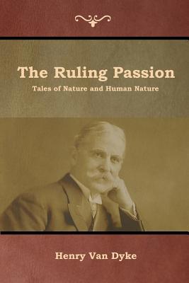 The Ruling Passion: Tales of Nature and Human N... 1644391848 Book Cover