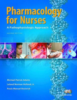 Pharmacology for Nurses: A Pathophysiological A... 0131756656 Book Cover