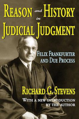 Reason and History in Judicial Judgment: Felix ... 1412807689 Book Cover